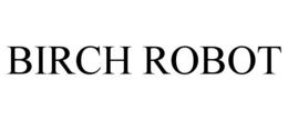 BIRCH ROBOT trademark
