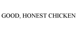 GOOD, HONEST CHICKEN trademark