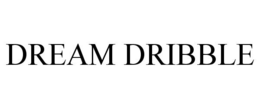 DREAM DRIBBLE trademark