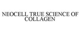 NEOCELL TRUE SCIENCE OF COLLAGEN trademark