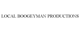 LOCAL BOOGEYMAN PRODUCTIONS trademark