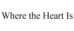 WHERE THE HEART IS trademark