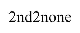 2ND2NONE trademark