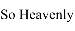 SO HEAVENLY trademark