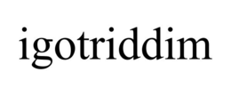 IGOTRIDDIM trademark
