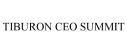 TIBURON CEO SUMMIT trademark