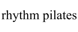 RHYTHM PILATES trademark