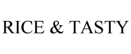 RICE & TASTY trademark