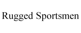 RUGGED SPORTSMEN trademark