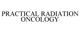 PRACTICAL RADIATION ONCOLOGY trademark