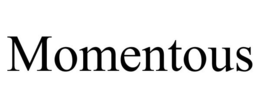 MOMENTOUS trademark
