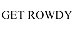 GET ROWDY trademark
