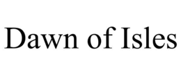 DAWN OF ISLES trademark