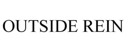 OUTSIDE REIN trademark