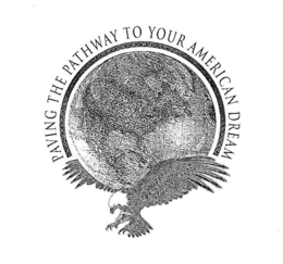 PAVING THE PATHWAY TO YOUR AMERICAN DREAM trademark