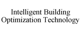 INTELLIGENT BUILDING OPTIMIZATION TECHNOLOGY trademark