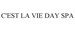 C'EST LA VIE DAY SPA trademark