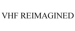 VHF REIMAGINED trademark