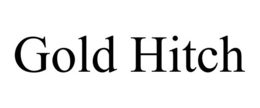 GOLD HITCH trademark