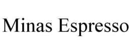 MINAS ESPRESSO trademark