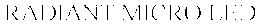 RADIANT MICRO LED trademark