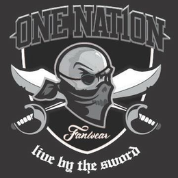 ONE NATION FANWEAR LIVE BY THE SWORD trademark