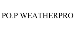 PO.P WEATHERPRO trademark
