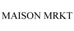 MAISON MRKT trademark
