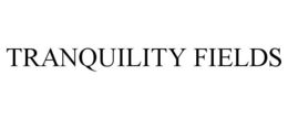 TRANQUILITY FIELDS trademark