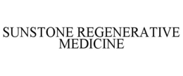 SUNSTONE REGENERATIVE MEDICINE trademark