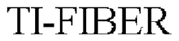 TI-FIBER trademark