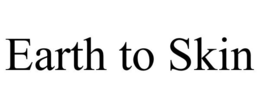 EARTH TO SKIN trademark