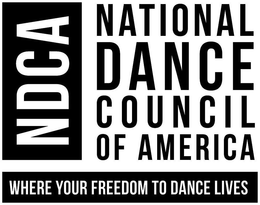 NDCA NATIONAL DANCE COUNCIL OF AMERICA WHERE YOUR FREEDOM TO DANCE LIVES trademark