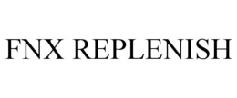 FNX REPLENISH trademark
