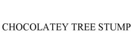 CHOCOLATEY TREE STUMP trademark