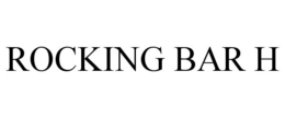 ROCKING BAR H trademark