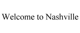 WELCOME TO NASHVILLE trademark