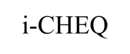 I-CHEQ trademark