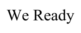 WE READY trademark