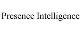 PRESENCE INTELLIGENCE trademark