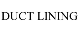 DUCT LINING trademark