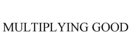 MULTIPLYING GOOD trademark