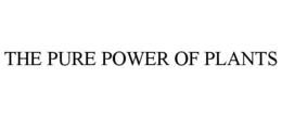 THE PURE POWER OF PLANTS trademark