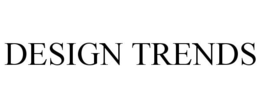 DESIGN TRENDS trademark