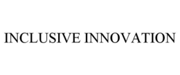 INCLUSIVE INNOVATION trademark