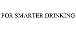 FOR SMARTER DRINKING trademark