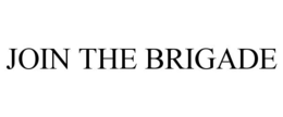 JOIN THE BRIGADE trademark