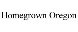 HOMEGROWN OREGON trademark