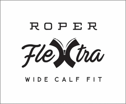 ROPER FLEXTRA WIDE CALF FIT trademark