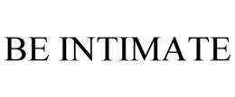 BE INTIMATE trademark